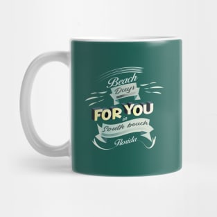 Beach Days for you in South Beach - Florida (Light lettering t-shirts) Mug